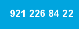 921 226 84 22 921 226 84 22